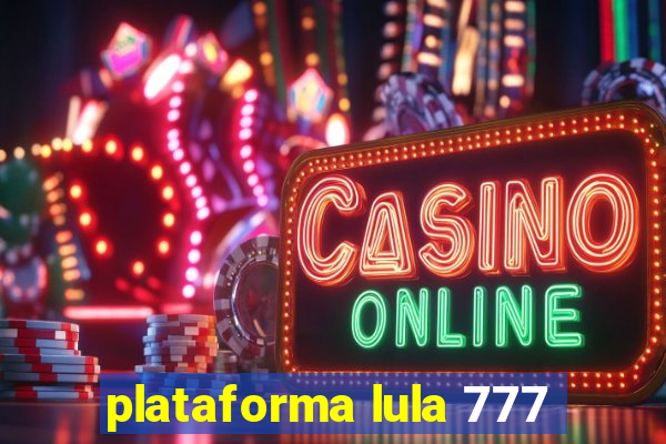 plataforma lula 777